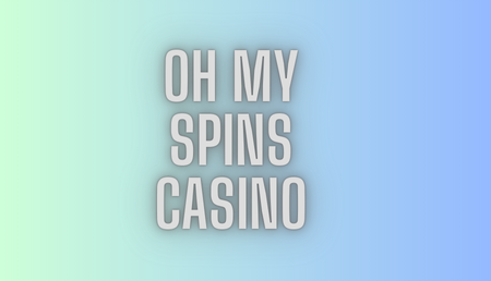 Oh My Spins Casino
