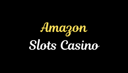 Amazon Slots Casino